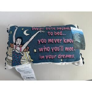 Wear Cute Pajamas To Bed You Never Know Who You'll See in Your Dreams Pillow